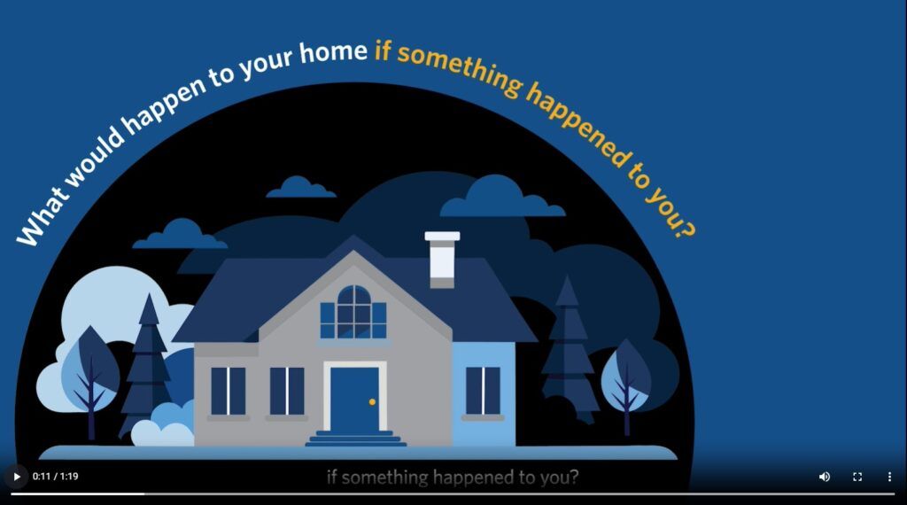 What would happen to your home if something happened to you?